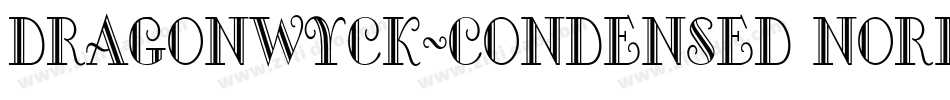 Dragonwyck-Condensed Normal字体转换